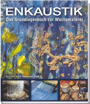 Boek: enkaustik grundlagenbuch - Birgit Huttemann-Holz